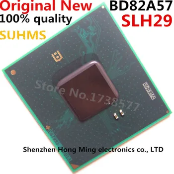 100% Новый чипсет BD82A57 SLH29 BGA